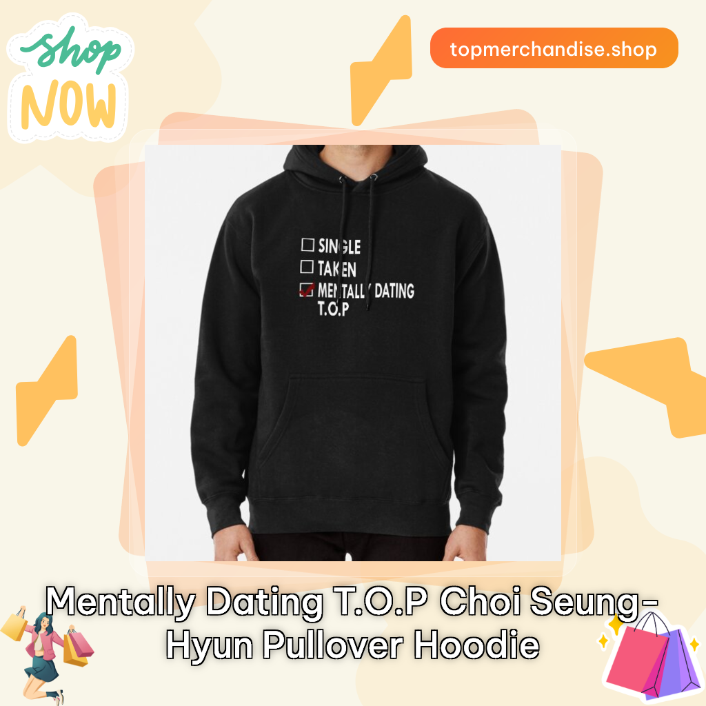 Mentally Dating T.O.P Choi Seung-hyun Pullover Hoodie