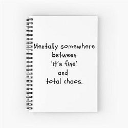Mentally, Somewhere Between Fine and Total Chaos, Funny Relatable Mental Health Sticker Notebook