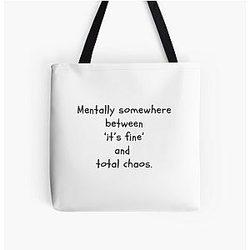 Mentally Somewhere Between Its Fine and Total Chaos Funny Relatable Mental Health Sticker All Over Print Tote Bag