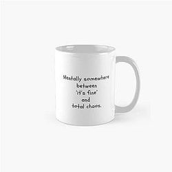 Mentally Somewhere Between Fine and Total Chaos Funny Relatable Mental Health Sticker Classic Mug