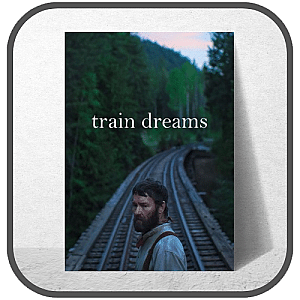 Train Dreams Posters