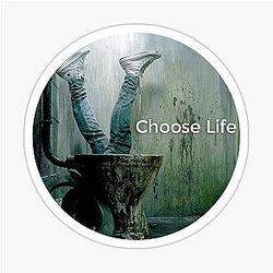 Choose Life - Trainspotting irvine welsh sticker