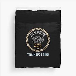 Life is Better with Pizza and Trainspotting Duvet Cover