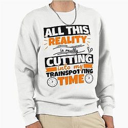 Trainspotting Funny Hobby Pullover Sweatshirt