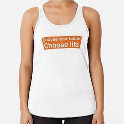 Choose Your Future. Choose Life – Trainspotting Quote – Bold Orange Frame Design Racerback Tank Top