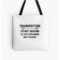 Trainspotting Im Not Arguing Tote Bag