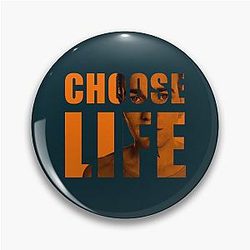 Best Selling Choose Life Trainspotting Pin