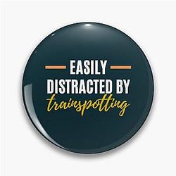 Easily Distracted by Trainspotting - Perfect Gift for Hobby Enthusiasts