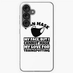 I Cannot Mask My Love For Trainspotting Samsung Galaxy Case