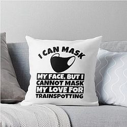 I can't mask my love for Trainspotting Throw Pillow
