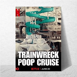 Trainwreck Poop Cruise Special Collection Trainwreck Poop Cruise Posters