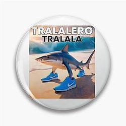 Tralala meme Pin