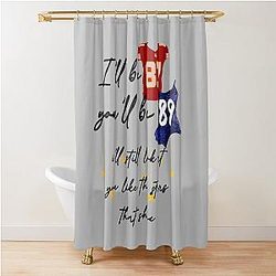 I'll be 87 you be 89 Travis Kelce Taylor Swift Shower Curtain