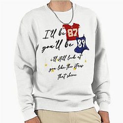 I'll Be 87 You'll Be 89 Travis Kelce Taylor Swift Pullover Sweatshirt