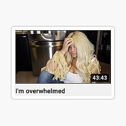 Trisha Paytas "I'm overwhelmed" Sticker