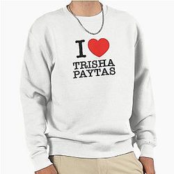 I Love Trisha Paytas Sweatshirt