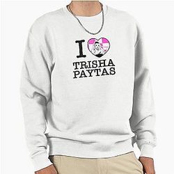 I Love Trisha Paytas Pullover Sweatshirt