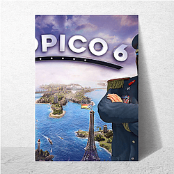 Run It Like Tropico – Tropico 6 Tropico 6 Posters