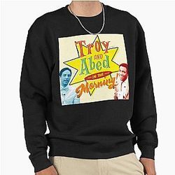 Troy and Abed in the Morning Sweatshirt