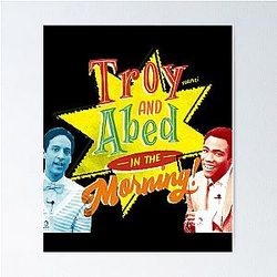 Troy and Abed in the Morning Poster