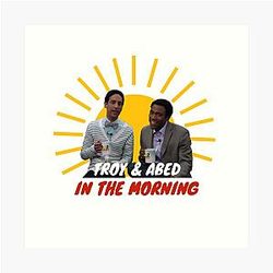 Troy and Abed in the Morning Art Print