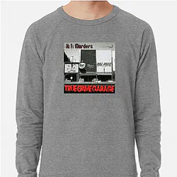 True Crime Garage discusses real murders True Crime Garage Sweatshirts