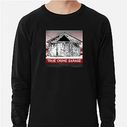 True Crime Garage is a podcast True Crime Garage Sweatshirts