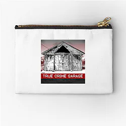 True Crime Garage is a podcast True Crime Garage Zipper Pouches