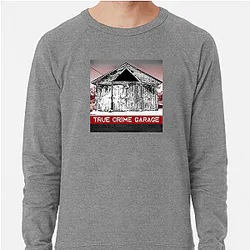 True Crime Garage is a podcast True Crime Garage Sweatshirts