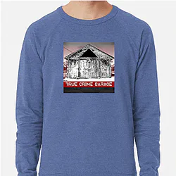 True Crime Garage is a podcast True Crime Garage Sweatshirts