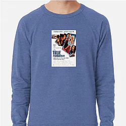 True Romance is a 1993 movie True Romance Sweatshirts