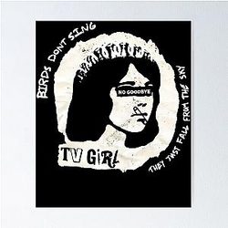 TV Girl - No Goodbye Poster