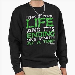 This Is Your Life and It's Ending One Minute at a Time Tyler Durden Fight Club Pullover Sweatshirt