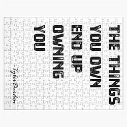 The things you own end up owning you - Tyler Durden quote Jigsaw Puzzle