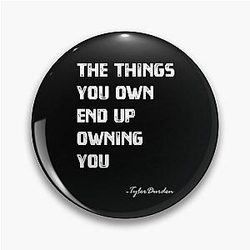 The Things You Own Tyler Durden Quote Pin