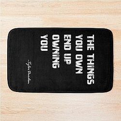 The Things You Own Tyler Durden Quote Bath Mat