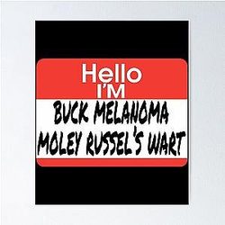 Uncle Buck Melanoma Moley Russel's Wart Poster