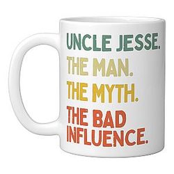 Uncle Jesse Quote The Man The Bad Influence Funny Ceramic Mug White