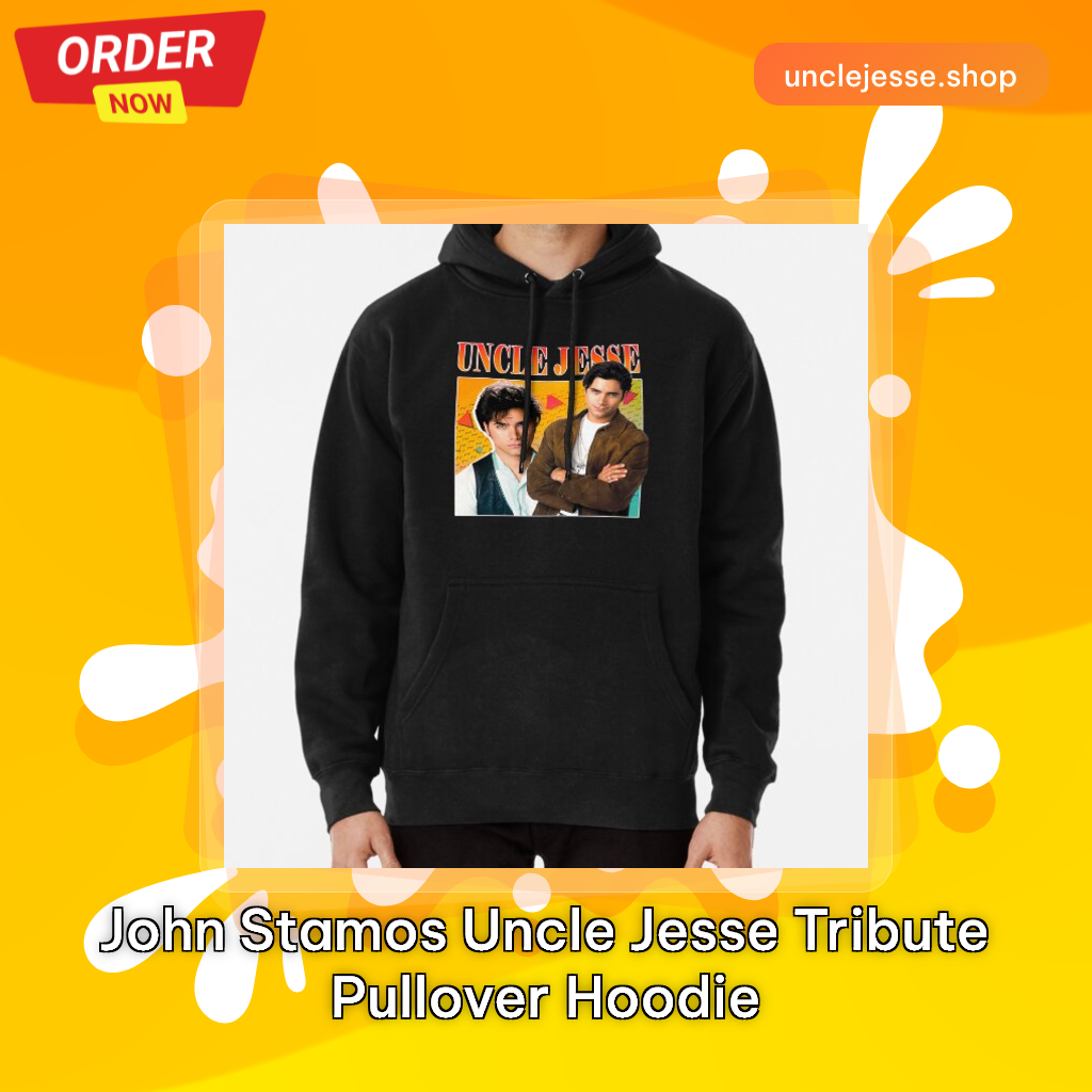 John Stamos Uncle Jesse Tribute Pullover Hoodie