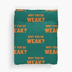 Why you weak Uncle Roger Duvet Cover