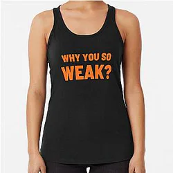 Why you're weak Uncle Roger Racerback Tank Top