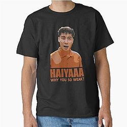 Haiyaa, why so weak? - Uncle Roger Classic T Shirt