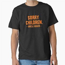 Sorry Classic Children Uncle Roger T-Shirt