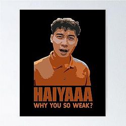 Haiyaa, why so weak? - Uncle Roger Poster