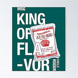 Uncle Roger Said MSG Is The King Of Flavor Poster