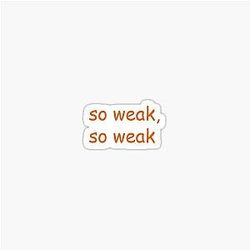 Uncle Roger So Weak Orange Sticker