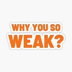 Why are you weak Uncle Roger Sticker