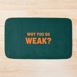 Why you're weak Uncle Roger Bath Mat.