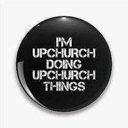 Upchurch Name T Shirt - I'm Upchurch Name Item Tee Pin