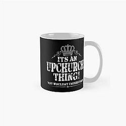 It's An Upchurch Thing! You Wouldn't Understand Design Classic Mug